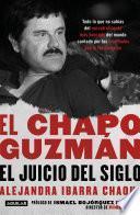 El Chapo Guzmán: El juicio del siglo. / El Chapo Guzmán: The Trial of the Century