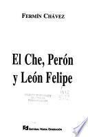 El Che, Perón y León Felipe