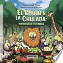 El chulo y la chulada: aventuras veganas