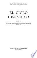 El Ciclo Hispánico: El ocaso del imperio español en América. Bolivar