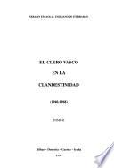 El clero vasco en la clandestinidad (1940-1968)