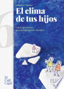 El clima de tus hijos