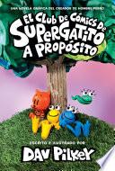 El Club de Cómics de Supergatito: A propósito (Cat Kid Comic Club: On Purpose)
