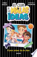 El club de las malas ideas 1 - El peor primer día de clase