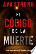 El código de la muerte (Un thriller de suspense del FBI de Remi Laurent — Libro 1)