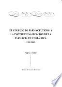 El colegio de farmacéuticos y la institucionalización de la farmacia en Costa Rica