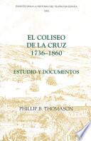 El Coliseo de la Cruz, 1736-1860