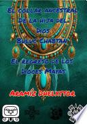 El collar ancestral de la hija del Dios Buluc Chabtan
