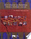 El color de las sombras: Chicanos, identidad y racismo