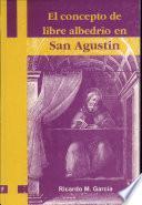 El concepto de libre albedrío en San Agustín