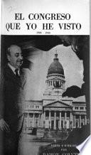 El Congreso que yo he visto, 1906-1943