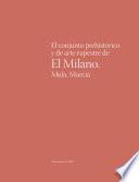 El conjunto prehistórico y de arte rupestre de El Milano. Mula, Murcia
