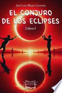 El conjuro de los eclipses. Libro I