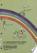 El conocimiento del medio. La transversalidad desde la coeducación .Materiales para el profesorado. Unidades 1-6