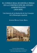 El Consejo Real de España e Indias en la construcción del Estado administrativo (1834-1836)