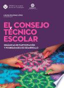 El Consejo Técnico Escolar: Dinámicas de participación y posibilidades de desarrollo