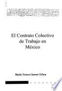 El contrato colectivo de trabajo en México