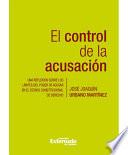 El control de la acusación. Una reflexión sobre los límites del poder de acusar en el Estado constitucional de Derecho