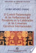 El control parlamentario de las atribuciones del presidente en la celebración de los convenios ejecutivos internacionales