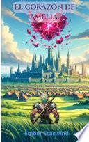 El corazón de Amelia. Arco 1. La cripta oculta de la Reina.