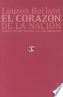 El Corazon de la Nacion: Ensayos Sobre Politica y Sentimentalismo
