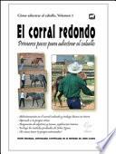 El corral redondo--Primeros pasos para adiestrar al caballo