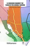 El corredor CANAMEX y su tránsito por Sonora y Arizona