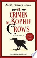El crimen de Sophie Crows. La novela de misterio que no te puedes perder. Una mente brillante se enfrenta a un rompecabezas imposible