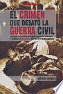 El crimen que desató la Guerra Civil