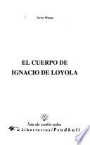 El cuerpo de Ignacio de Loyola