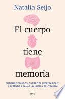 El cuerpo tiene memoria