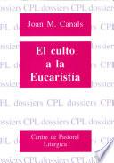 El culto a la eucaristía