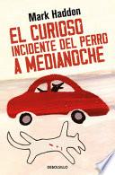 El Curioso Incidente Del Perro a Medianoche / the Curious Incident of the Dog in the Night-Time