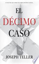 El décimo caso