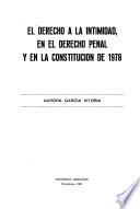 El derecho a la intimidad, en el derecho penal y en la Constitución de 1978