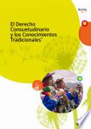 El Derecho Consuetudinario y los Conocimientos Tradicionales