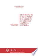 El Derecho de Impugnación Del Socio en la Sociedad Anónima Cotizada