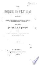 El derecho de propiedad en relación con el individuo, la sociedad, la Iglesia y las corporaciones religiosas
