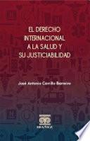 El derecho internacional a la salud y su justiciabilidad