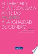 El Derecho y la economía ante las mujeres y la igualdad de génereo (e-book)