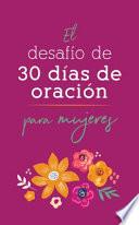 El Desafío de 30 Días de Oración Para Mujeres