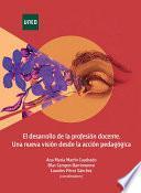El desarrollo de la profesión docente. Una nueva visión desde la acción pedagógica