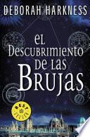 El descubrimiento de las brujas / A Discovery of Witches