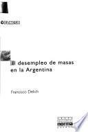 El desempleo de masas en la Argentina