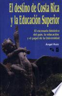 El destino de Costa Rica y la educación superior