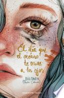 El día que el oceano te mire a los ojos / The Day the Ocean Looks to Your Eyes