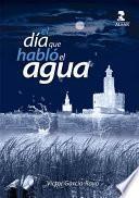 El día que habló el agua