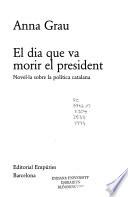 El dia que va morir el president