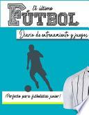 El diario de entrenamiento y juego de fútbol