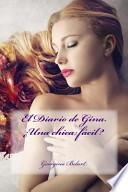 El Diario de Gina. una Chica Facil?